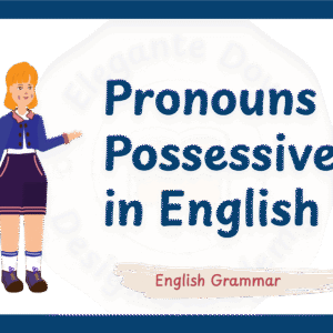 Pronouns & Possessives in English
