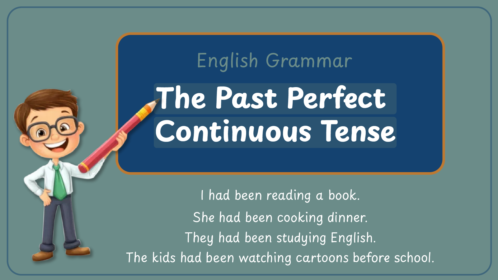 The Past Perfect Continuous Tense